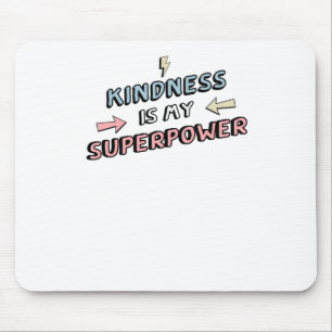 Inspirational - Kindness Is My Superpower Sticker Mouse Pad