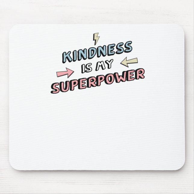 Inspirational - Kindness Is My Superpower Sticker  Mouse Pad (Front)