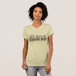 Inspirational Let Yourself Bloom Pink Rose Floral T-Shirt