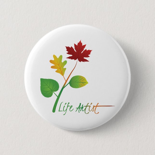 Inspirational Life Artist Quote, with Leaves 6 Cm Round Badge (Front)