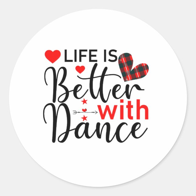 Inspirational "Life is Better with Dance" Classic Round Sticker (Front)