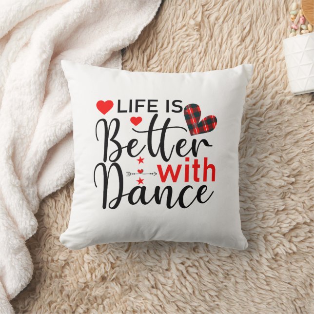 Inspirational "Life is Better with Dance" Cushion (Blanket)