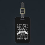 Inspirational Life Quote Appreciate Your Love One Luggage Tag<br><div class="desc">Inspirational motivation quote to keep you inspired and motivate others around you. Beautiful saying about appreciating your family, those who love you and has always been there for you. Never get so busy making a living that you forget to make a life. Background colour can be customised to your desired...</div>