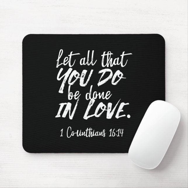 Inspirational Love Scripture - 1 Corinthians 16:14 Mouse Pad (With Mouse)
