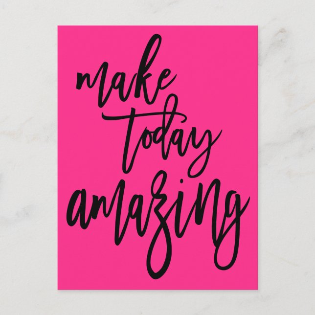 Inspirational Make Today Amazing Script Pink Postcard (Front)