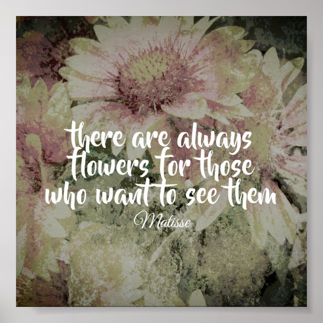 inspirational Matisse quote poster flowers (Front)