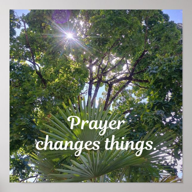 Inspirational message: "Prayer changes things." Poster (Front)