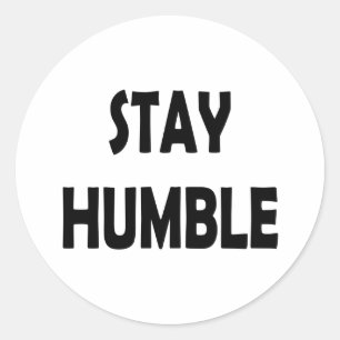 Inspirational Minimalist Design – Stay Humble Classic Round Sticker