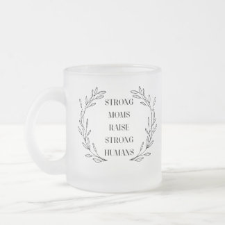 Inspirational Mom Quote Frosted Glass Mug
