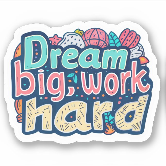 Inspirational Motivation Dream Big Hard Work (Front)