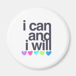 Inspirational motivational I can and I will magnet