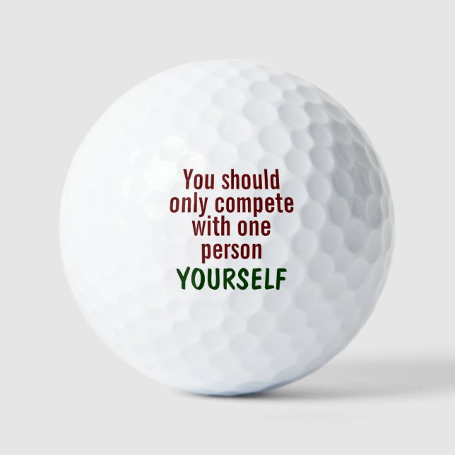 Inspirational motivational quote about competition golf balls (Front)