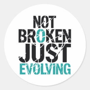 Inspirational Not Broken Just Evolving Classic Round Sticker