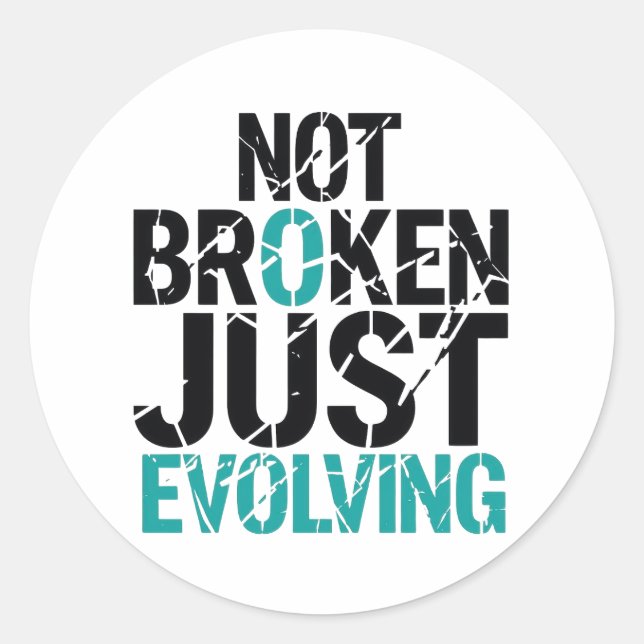 Inspirational Not Broken Just Evolving Classic Round Sticker (Front)