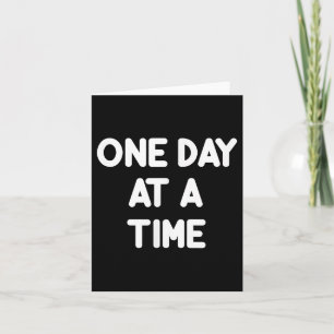Inspirational One Day At A Time Motivational Tee Card