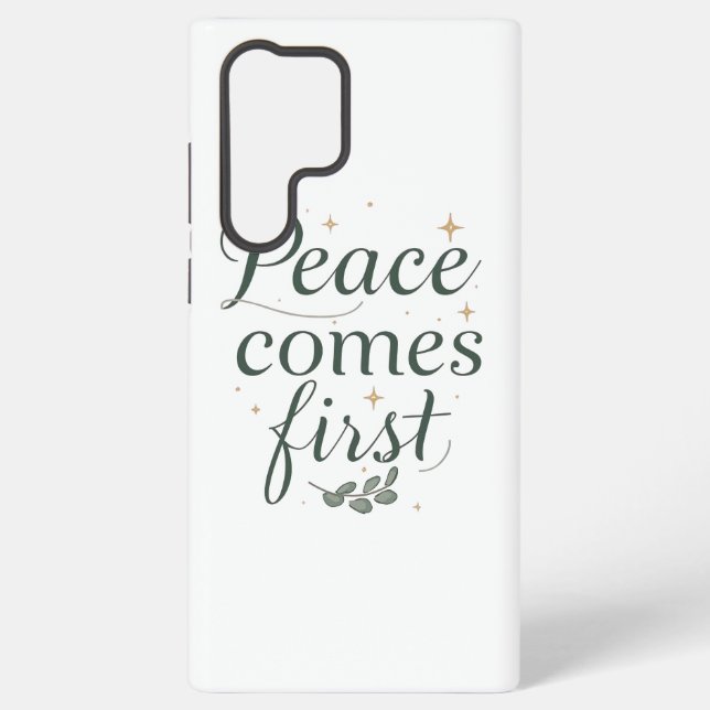 Inspirational "Peace Comes First" Quote Samsung Galaxy S22 Ultra Case (Back)