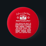 Inspirational Photographer Life Like Photography 6 Cm Round Badge<br><div class="desc">Life is like photography. Focus on what's important and capture the good times. Inspirational and motivational quote design for photographers. Cool saying and slogan merchandise for those who love taking photos, member of photography club. Vintage and distressed design for amateur or professional photographers who carry cameras and lenses everywhere. Great...</div>