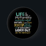 Inspirational Photography Life Quote Photographer 6 Cm Round Badge<br><div class="desc">Life is like photography. Focus on what's important and capture the good times. Inspirational and motivational quote design for photographers. Cool vintage retro typography merchandise for those who love taking photos, member of photography club. Perfect for amateur or professional photographers who carry cameras and lenses everywhere. Great Christmas gift and...</div>