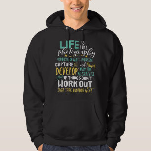 Inspirational Photography Life Quote Photographer Hoodie