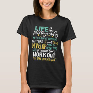 Inspirational Photography Life Quote Photographer T-Shirt
