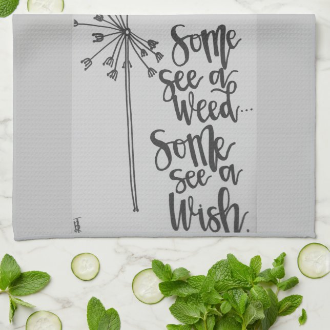 Inspirational phrase with a dandelion-weed/wish tea towel (Folded)