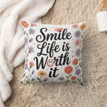 Inspirational pillow - smile life is worth it