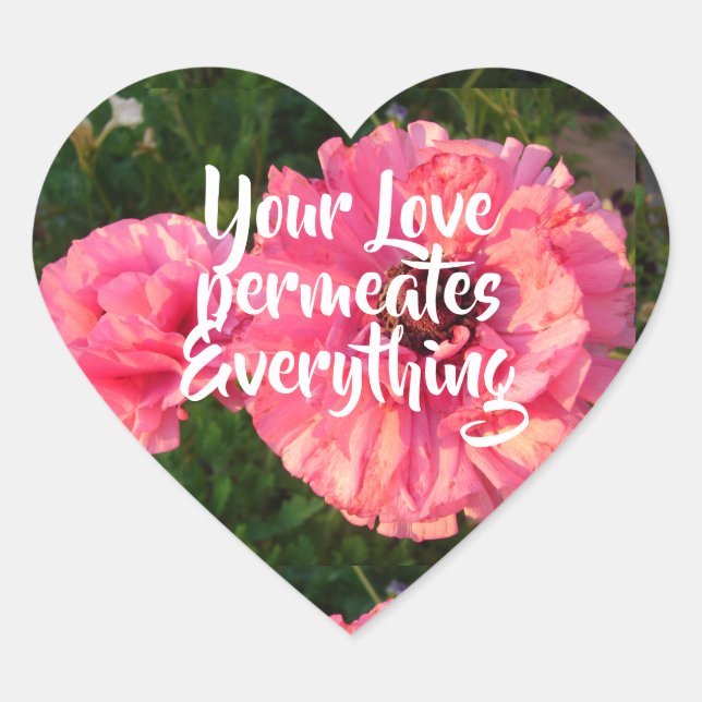 Inspirational Pink Love Quote Floral Flower Heart Sticker (Front)