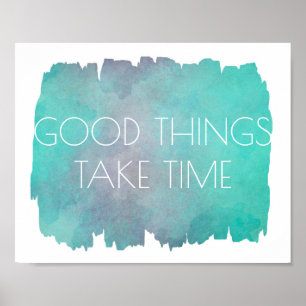 inspirational poster good things take time quote