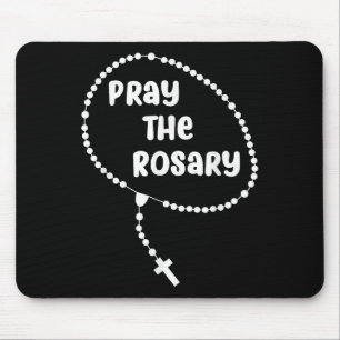 Inspirational Pray The Rosary . Faith Sayings Tee Mouse Pad