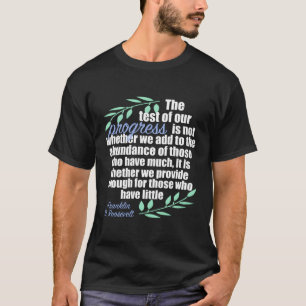 Inspirational Progress Fdr Democrat Philanthropy Q T-Shirt