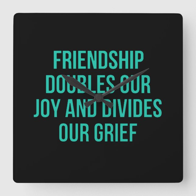 Inspirational quote about friendship square wall clock (Front)