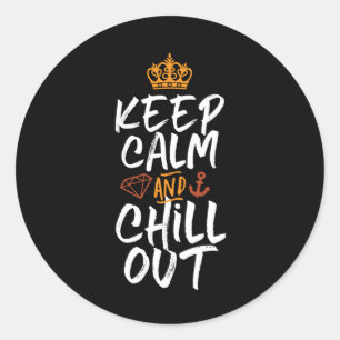 Inspirational Quote and Slogan Keep Calm Chill Out Classic Round Sticker
