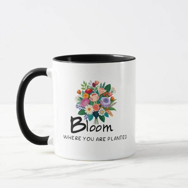 Inspirational quote- Bloom where you are planted   Mug (Left)