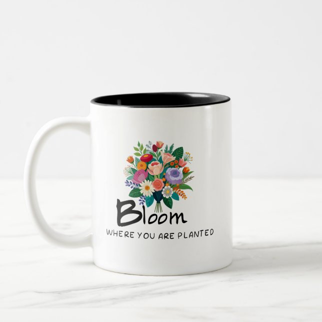 Inspirational quote- Bloom where you are planted   Two-Tone Coffee Mug (Left)