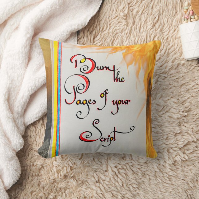 Inspirational quote Burn the pages of your script Cushion (Blanket)