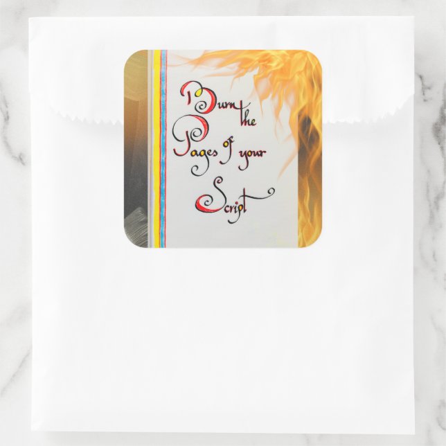 Inspirational quote Burn the pages of your script Square Sticker (Bag)