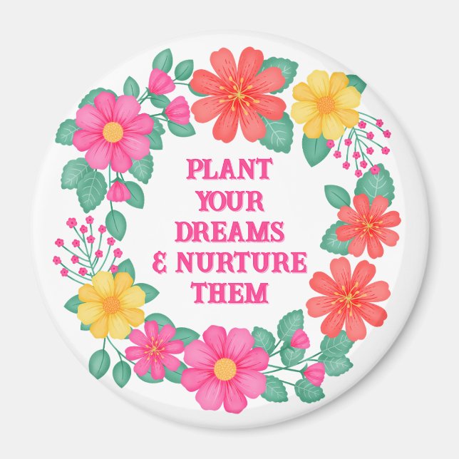 Inspirational Quote Create Your Own Floral Magnet (Front)