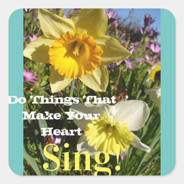 Inspirational Quote Daffodil Spring Floral Flower Square Sticker (Front)