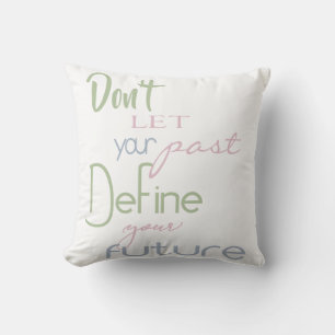 Inspirational Quote - Define Your Future Cushion
