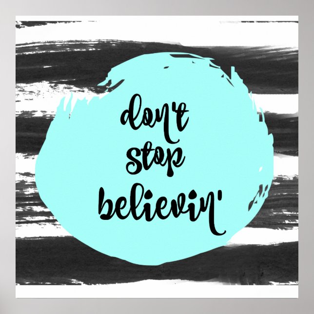 Inspirational Quote: Don't Stop Believin' Poster (Front)