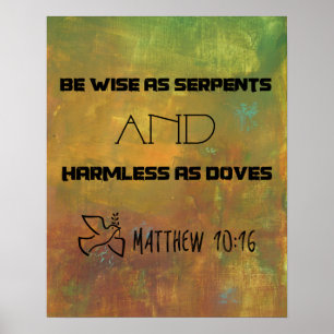 Inspirational Quote From Matthew 10:16 Poster