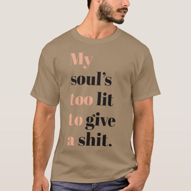 inspirational quote funny T-Shirt (Front)