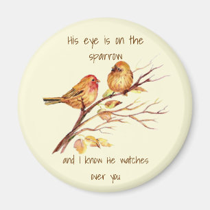 Inspirational quote His Eye is on the Sparrow, Magnet