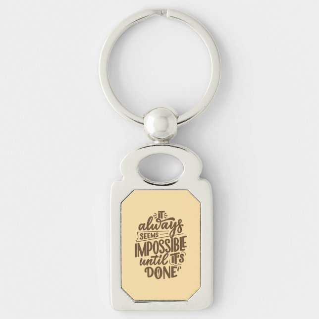 Inspirational Quote - Impossible Until It's Done Key Ring (Front)