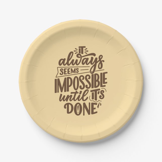 Inspirational Quote - Impossible Until It's Done Paper Plate (Front)