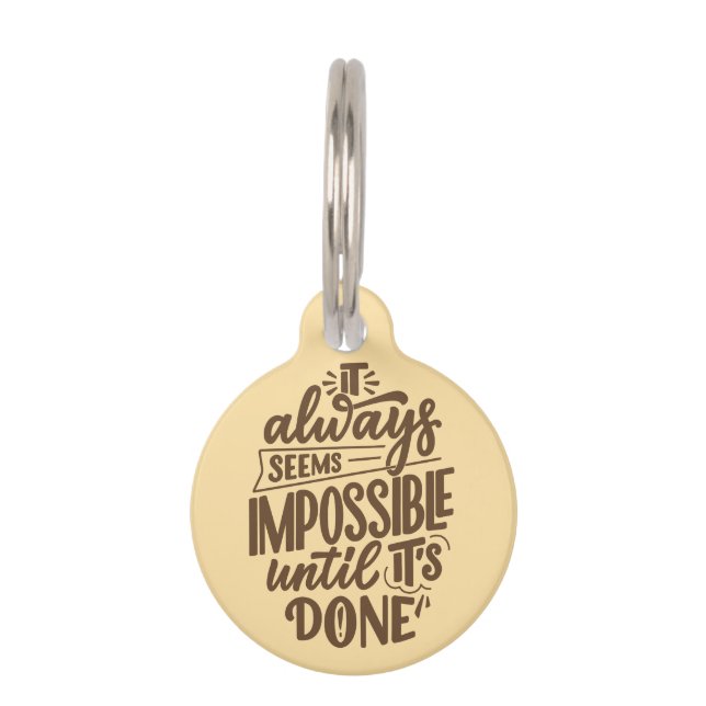 Inspirational Quote - Impossible Until It's Done Pet Tag (Front)
