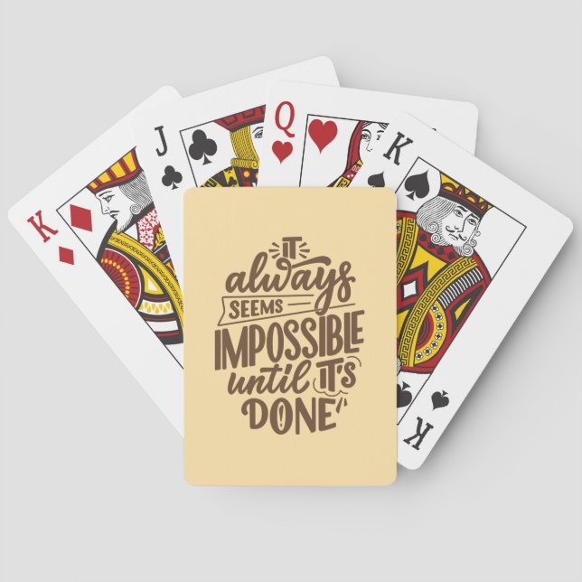 Inspirational Quote - Impossible Until It's Done Playing Cards (Back)