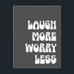 Inspirational Quote in Retro Typography in Black Postcard<br><div class="desc">Laugh More and Worry Less</div>