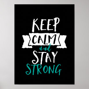 Inspirational Quote Keep Calm Stay Strong Survivor Poster
