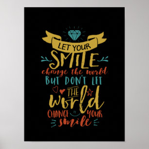 Inspirational Quote Let Ur Smile Change The World Poster